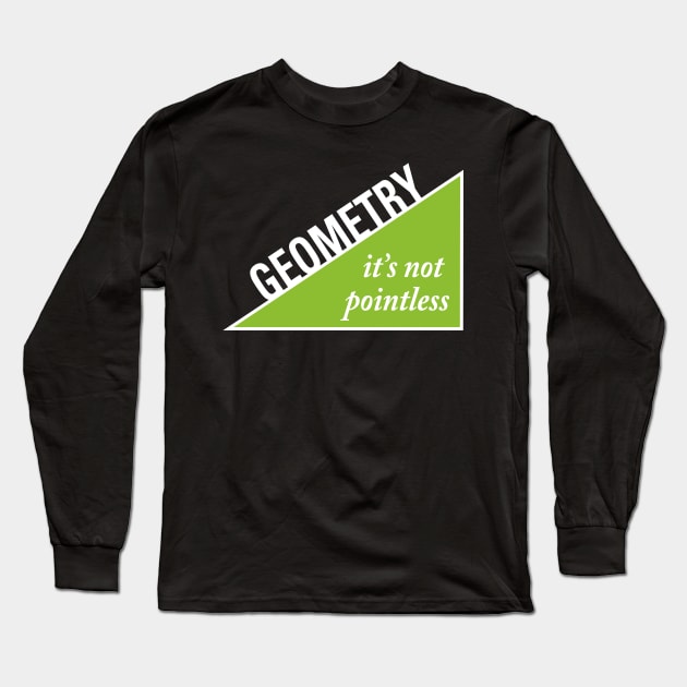 Geometry Humor Long Sleeve T-Shirt by oddmatter